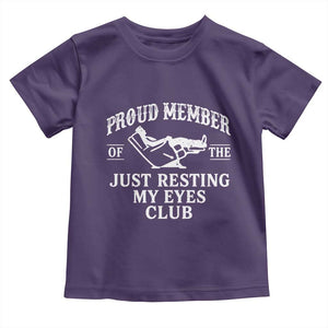 Proud Member Of The Just Resting My Eyes Club Toddler T Shirt Funny Dad Father's Day TS11 Purple Print Your Wear