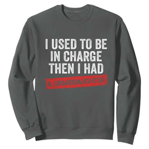 I Used To Be In Charge Then I Had A Granddaughter Sweatshirt Funny Girl Grandpa Father's Day TS11 Dark Heather Print Your Wear