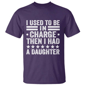 I Used To Be In Charge Then I Had A Daughter T Shirt Funny Girl Dad TS11 Purple Print Your Wear