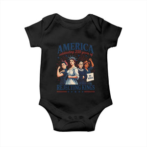 America Celebrating 250 Years Of Rejecting Kings 4th of July Baby Onesie