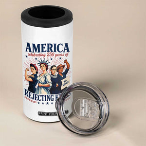 America Celebrating 250 Years Of Rejecting Kings 4th of July 4 in 1 Can Cooler Tumbler