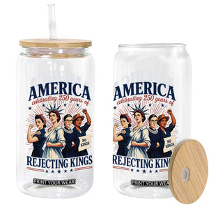 America Celebrating 250 Years Of Rejecting Kings 4th of July Glass Can