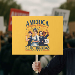 America Celebrating 250 Years Of Rejecting Kings 4th of July Protest Sign