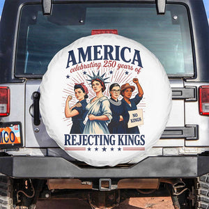 America Celebrating 250 Years Of Rejecting Kings 4th of July Spare Tire Cover
