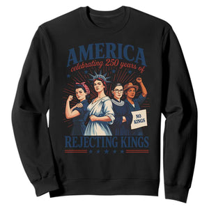 America Celebrating 250 Years Of Rejecting Kings 4th of July Sweatshirt