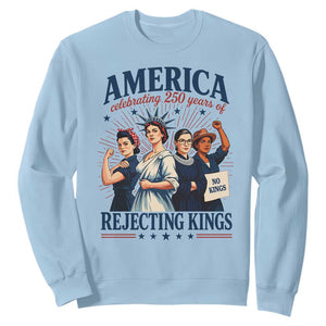 America Celebrating 250 Years Of Rejecting Kings 4th of July Sweatshirt
