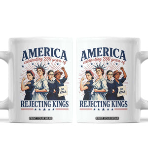 America Celebrating 250 Years Of Rejecting Kings 4th of July Coffee Mug