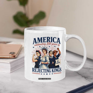 America Celebrating 250 Years Of Rejecting Kings 4th of July Coffee Mug