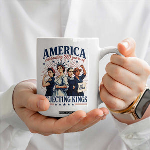 America Celebrating 250 Years Of Rejecting Kings 4th of July Coffee Mug