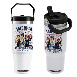 America Celebrating 250 Years Of Rejecting Kings 4th of July Flip Straw Tumbler