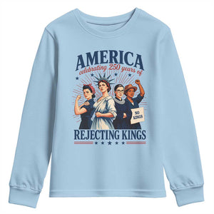 America Celebrating 250 Years Of Rejecting Kings 4th of July Youth Sweatshirt