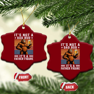 It Is Not A Dad Bod It Is A Father Figure Ceramic Ornament Funny Beer Bigfoot Dad Father's Day TS11 Print Your Wear