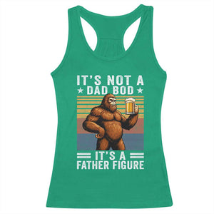 It Is Not A Dad Bod It Is A Father Figure Racerback Tank Top Funny Beer Bigfoot Dad Father's Day