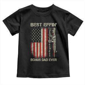 Best Effin Bonus Dad Ever Toddler T Shirt Step Dad Fathers Day Vintage American Flag TS11 Black Print Your Wear