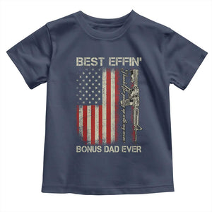 Best Effin Bonus Dad Ever Toddler T Shirt Step Dad Fathers Day Vintage American Flag TS11 Navy Print Your Wear