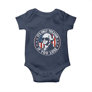 It Is Only Treason If You Lose George Washington Baby Onesie Funny 4th of July