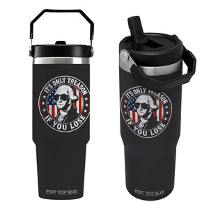 It Is Only Treason If You Lose George Washington Flip Straw Tumbler Funny 4th of July