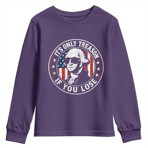 It Is Only Treason If You Lose George Washington Youth Sweatshirt Funny 4th of July