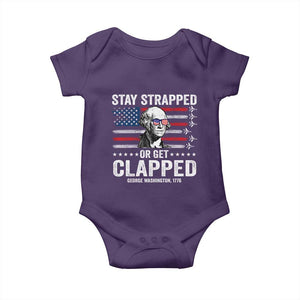 Stay Strapped Or Get Clapped George Washington Baby Onesie Funny 4th of July Jet American Flag