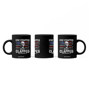 Stay Strapped Or Get Clapped George Washington Coffee Mug Funny 4th of July Jet American Flag