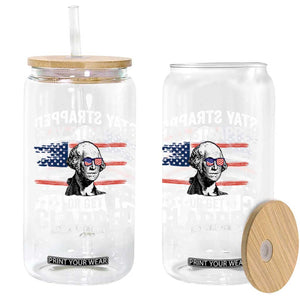 Stay Strapped Or Get Clapped George Washington Glass Can Funny 4th of July Jet American Flag