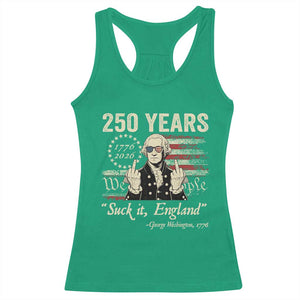 250 Years George Washington Suck It England Racerback Tank Top 4th Of July 1776 2026 250th Anniversary USA