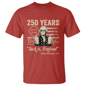 250 Years George Washington Suck It England T Shirt 4th Of July 1776 2026 250th Anniversary USA