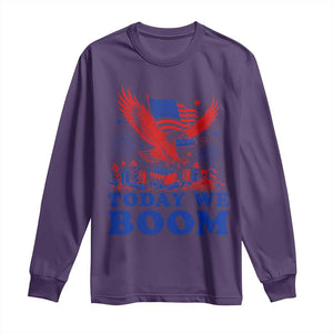 Today We Boom 4th of July Bald Eagle Fireworks Long Sleeve Shirt
