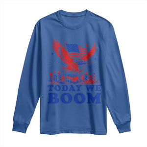 Today We Boom 4th of July Bald Eagle Fireworks Long Sleeve Shirt