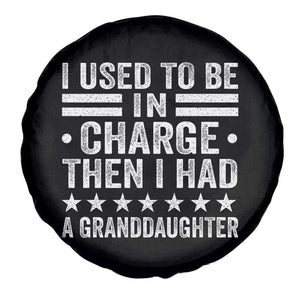 I Used To Be In Charge Then I Had A Granddaughter Spare Tire Cover Funny Girl Grandpa TS11 Print Your Wear