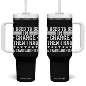 I Used To Be In Charge Then I Had A Granddaughter Tumbler With Handle Funny Girl Grandpa TS11 One Size: 40 oz Black Print Your Wear