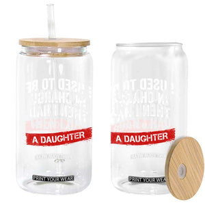 I Used To Be In Charge Then I Had A Daughter Glass Can Funny Girl Dad Fathers Day TS11 Print Your Wear