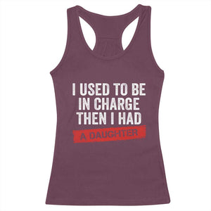 I Used To Be In Charge Then I Had A Daughter Racerback Tank Top Funny Girl Dad Fathers Day