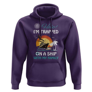 Funny Cruise Trip Hoodie Help I'm Trapped On A Ship With My Family Summer Vacation TS11 Purple Print Your Wear