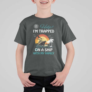 Funny Cruise Trip T Shirt For Kid Help I'm Trapped On A Ship With My Family Summer Vacation TS11 Dark Heather Print Your Wear