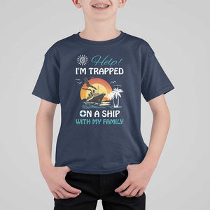Funny Cruise Trip T Shirt For Kid Help I'm Trapped On A Ship With My Family Summer Vacation TS11 Navy Print Your Wear