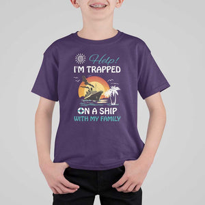 Funny Cruise Trip T Shirt For Kid Help I'm Trapped On A Ship With My Family Summer Vacation TS11 Purple Print Your Wear