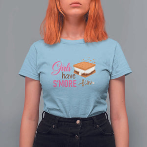 Funny Girls Have Smore Fun T Shirt For Women Camping Food S'more TS11 Light Blue Print Your Wear