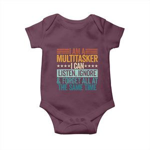 Funny I Am A Multitasker I Can Listen Ignore And Forget All At The Same Baby Onesie TS11 Maroon Print Your Wear