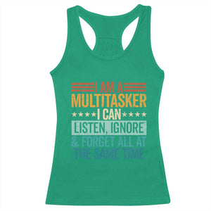 Funny I Am A Multitasker I Can Listen Ignore And Forget All At The Same Racerback Tank Top TS11 Irish Green Print Your Wear