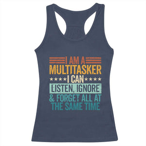 Funny I Am A Multitasker I Can Listen Ignore And Forget All At The Same Racerback Tank Top TS11 Navy Print Your Wear