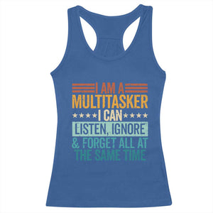 Funny I Am A Multitasker I Can Listen Ignore And Forget All At The Same Racerback Tank Top TS11 Royal Blue Print Your Wear