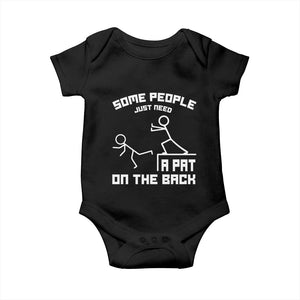 Some People Just Need A Pat On The Back Baby Onesie Funny Sarcasm Quote TS11 Black Print Your Wear