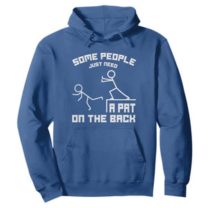 Some People Just Need A Pat On The Back Hoodie Funny Sarcasm Quote TS11 Royal Blue Print Your Wear