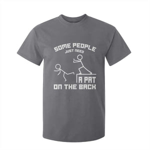 Some People Just Need A Pat On The Back T Shirt For Kid Funny Sarcasm Quote TS11 Charcoal Print Your Wear