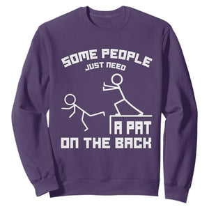 Some People Just Need A Pat On The Back Sweatshirt Funny Sarcasm Quote TS11 Purple Print Your Wear