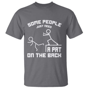 Some People Just Need A Pat On The Back T Shirt Funny Sarcasm Quote TS11 Charcoal Print Your Wear