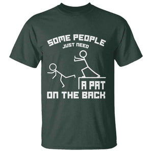 Some People Just Need A Pat On The Back T Shirt Funny Sarcasm Quote TS11 Dark Forest Green Print Your Wear