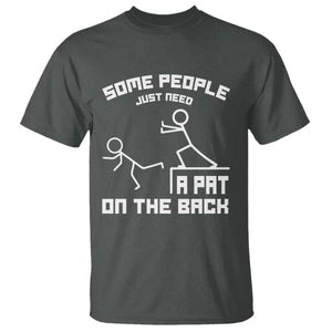 Some People Just Need A Pat On The Back T Shirt Funny Sarcasm Quote TS11 Dark Heather Print Your Wear
