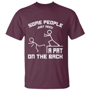 Some People Just Need A Pat On The Back T Shirt Funny Sarcasm Quote TS11 Maroon Print Your Wear